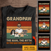 Grandpaw - Man, Myth, Bad Influence man, dog, cat personalized T-Shirt TS-HR114