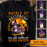 You Just Flipped My Witch Switch
Personalized Dog T-Shirt TS-HR180