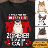 I Would Push You In Front Of Zombies Personalized Halloween T-shirt TS-NN42