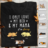 I Only Love My Bed & My Mama Personalized T-shirt TS-NN1407