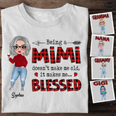 Being A Mimi Doesn't Make Me Old It Makes Me Blessed Personalized T-shirt TS-NB1464