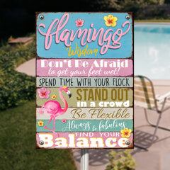 Metal Yard Sign, Flamingo Wisdom Don't Be Afraid To Get Your Feet Wet Spend Time With Your Flock
