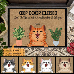Keep Door Closed, Don't Let The Cats Out No Matter What They Tell You Personalized Doormat