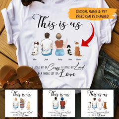 This is us crazy but a whole lot of love couple and dog, cat personalized T-Shirt TS-HR98