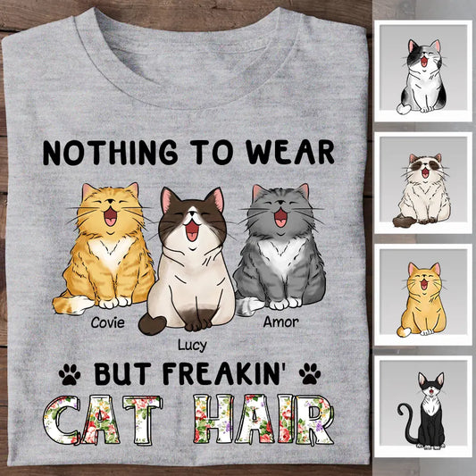 Nothing To Wear But Freakin' Cat Hair Personalized T-shirt TS-NB2298