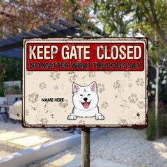 Keep Gate Closed No Matter What The Dogs Say, Pawprints Sign, Personalized Dog Breeds Metal Sign, Outdoor Decor