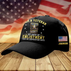 Custom Personalized Veteran Baseball Cap - Gift Idea For Veteran/ Birthday Gift - I Am A Veteran My Oath Of Enlistment Has No Expiration Date