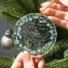 Newly Engaged Couple Holding Hands The Best Is Yet To Come - Personalized Circle Glass Ornament