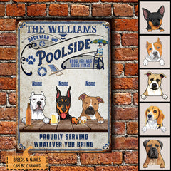 Backyard Poolside Good Friends Good Times Proudly Serving Whatever You Bring, Personalized Dog Breeds Metal Sign