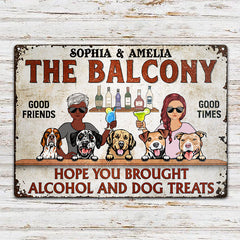 Hope You Brought Alcohol And Dog Treats Couple Husband Wife - Backyard Sign - Personalized Custom Classic Metal Signs